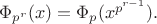 $\Phi_{p^r} (x) = \Phi_{p} (x^{p^{r-1}}) .$