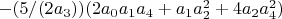 $-(5/(2 a_3)) (2 a_0 a_1 a_4+a_1 a_2^2+4 a_2 a_4^2)$