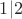$1|2$