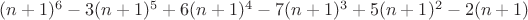 $(n+1)^6-3(n+1)^5+6(n+1)^4-7(n+1)^3+5(n+1)^2-2(n+1)$