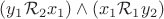 $(y_1\mathcal{R}_2x_1)\wedge(x_1\mathcal{R}_1y_2)$