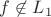 $f \not \in L_1$