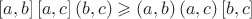 $\left [a,b  \right ]\left [a,c  \right ]\left ( b,c \right )\geqslant \left ( a,b \right )\left ( a,c \right )\left [b,c  \right ]\left$