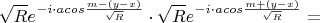 $$\sqrt{R}e^{-i\cdot acos{\frac{m-(y-x)}{\sqrt{R}}}}\cdot \sqrt{R}e^{-i\cdot acos{\frac{m+(y-x)}{\sqrt{R}}}}=$$