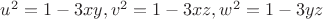 $u^2=1-3xy, v^2=1-3xz, w^2=1-3yz$