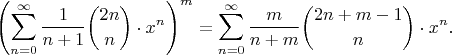 $$\left(\sum_{n=0}^{\infty} \frac{1}{n+1}\binom{2n}{n} \cdot x^n\right)^m = 
\sum_{n=0}^{\infty} \frac{m}{n+m}\binom{2n+m-1}{n} \cdot x^n.$$