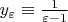 $y_{\varepsilon}\equiv{1\over\varepsilon-1}$