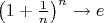 $\left(1+\frac1{n}\right)^{n}\to e$