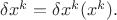 $\delta x^k=\delta x^k(x^k).$