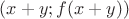 $(x+y; f(x+y))$