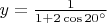 $y=\frac{1}{1+2\cos 20^{\circ}}$