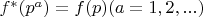 $f^{*}(p^a)=f(p)(a=1,2,...)$
