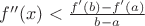 $f''(x)<\frac{f'(b)-f'(a)}{b-a}$