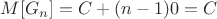 $M[G_n]=C+(n-1)0=C$