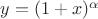 $y = (1+x)^{\alpha}$