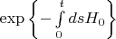 $\exp\left\lbrace-\int\limits_{0}^{t}dsH_0\right\rbrace$