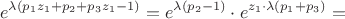$$e^{\lambda(p_1z_1+p_2+p_3z_1-1)} = e^{\lambda(p_2-1)}\cdot e^{z_1\cdot\lambda (p_1+p_3)} = $$