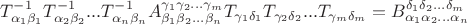 $$T^{-1}_{\alpha_1\beta_1}T^{-1}_{\alpha_2\beta_2}...T^{-1}_{\alpha_n\beta_n} A_{\beta_1\beta_2...\beta_n}^{\gamma_1\gamma_2...\gamma_m}T_{\gamma_1\delta_1}T_{\gamma_2\delta_2}...T_{\gamma_m\delta_m} = B_{\alpha_1\alpha_2...\alpha_n}^{\delta_1\delta_2...\delta_m} $$