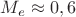 $M_e \approx 0,6$