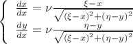 $$\left\{
\begin{array}{rcl}
 \frac{{dx}}{{dx}}=\nu \frac{{\xi  - x}}{{\sqrt {{{(\xi  - x)}^2} + {{(\eta  - y)}^2}} }} \\
 \frac{{dy}}{{dx}}=\nu \frac{{\eta  - y}}{{\sqrt {{{(\xi  - x)}^2} + {{(\eta  - y)}^2}} }} \\
\end{array}
\right.$$