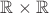 $\mathbb{R\times R}$