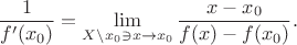 $$\frac{1}{f'(x_0)}=\lim \limits_{X\setminus x_0 \ni x\to x_0} \frac{x-x_0}{f(x)-f(x_0)}.$$
