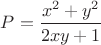 \displaystyle P=\frac{x^2+y^2}{2xy+1}$