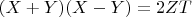 $(X+Y)(X-Y)=2ZT$