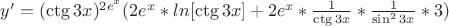 $y'=(\ctg3x)^{2e^x}(2e^x*ln[\ctg3x]+2e^x*\frac{1}{\ctg3x}*\frac{1}{\sin^23x}*3)$