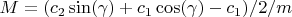 $M=(c_2\sin(\gamma)+c_1\cos(\gamma)-c_1)/2/m$