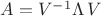 $A=V^{-1}\Lambda\,V$