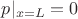 $p|_{x=L}=0$