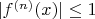 $|f^{(n)}(x)|\le1$