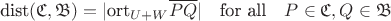$$\text{dist}(\mathfrak{C},\mathfrak{B})=|\text{ort}_{U+W}
 \overline{PQ}| \quad \text{for all} \quad P\in \mathfrak{C},Q\in
 \mathfrak{B}$$
