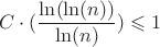 $$C \cdot (\frac{\ln(\ln(n))}{\ln(n)})\leqslant1$$