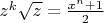 $z^k\sqrt z=\frac {x^n+1}2}$