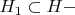 $H_1\subset H-$