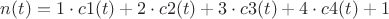 $n(t)=1\cdot c1(t)+2\cdot c2(t)+3 \cdot c3(t) + 4 \cdot c4(t) +1$ $n(t)=1\cdot c1(t)+2\cdot c2(t)+3 \cdot c3(t) + 4 \cdot c4(t) +1$