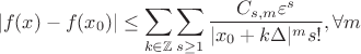 $$|f(x)-f(x_0)|\le \sum\limits_{k \in \mathbb{Z}} \sum\limits_{s\ge 1}\frac{C_{s,m} \varepsilon^s}{|x_0+k\Delta|^ms!}, \forall m$$