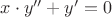 $x \cdot y''+y'=0$