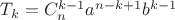 $T_k=C^{k-1}_na^{n-k+1}b^{k-1}$