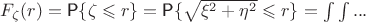 $F_{\zeta}(r)=\textsf P\{\zeta\leqslant r\}=\textsf P\{\sqrt{\xi^2+\eta^2}\leqslant r\}=\int\int...$
