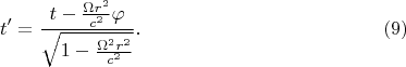 $$t'=\frac{t-\frac{\Omega r^2}{c^2}\varphi}{\sqrt{1-\frac{\Omega^2r^2}{c^2}}}.\eqno{(9)}$$
