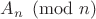 $A_n\pmod n$