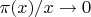 $\pi (x) / x \to 0$
