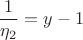 $$\frac{1}{\eta_2}=y-1$$