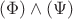 $(\Phi)\wedge(\Psi)$