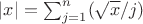 $|x| = \sum_{j=1}^{n}(\sqrt{x}/j) $