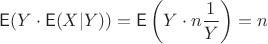 $\mathsf E(Y\cdot \mathsf E(X|Y)) = \mathsf E\left(Y\cdot n \dfrac{1}{Y}\right) = n$