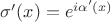 $\sigma&rsquo;(x) = e^{i \alpha&rsquo; (x)}$